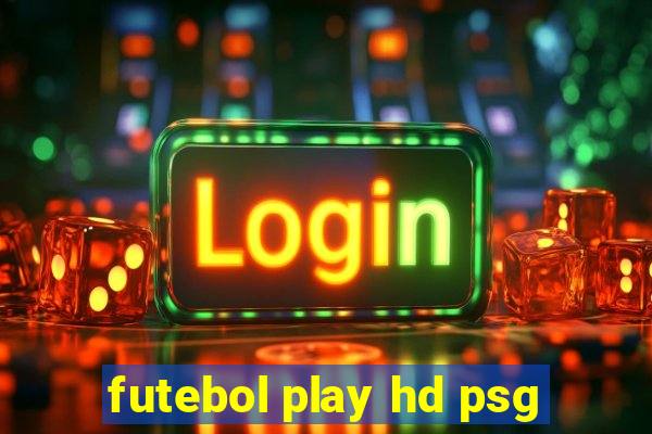 futebol play hd psg